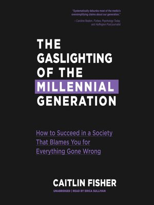 cover image of The Gaslighting of the Millennial Generation